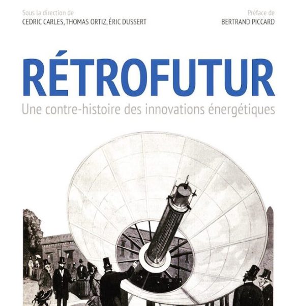 « RETROFUTUR : une contre histoire des innovations énergétiques ».